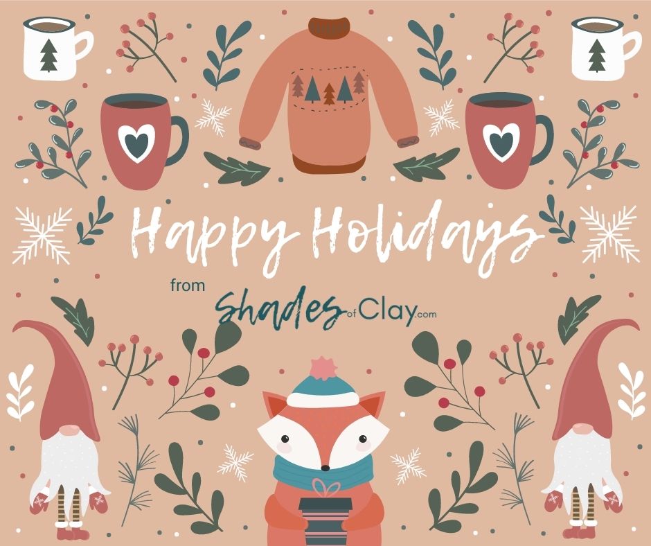 Holiday hours for Shades of Clay